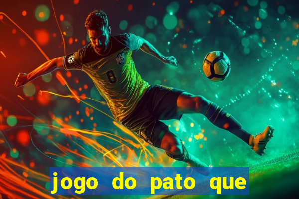 jogo do pato que ganha dinheiro