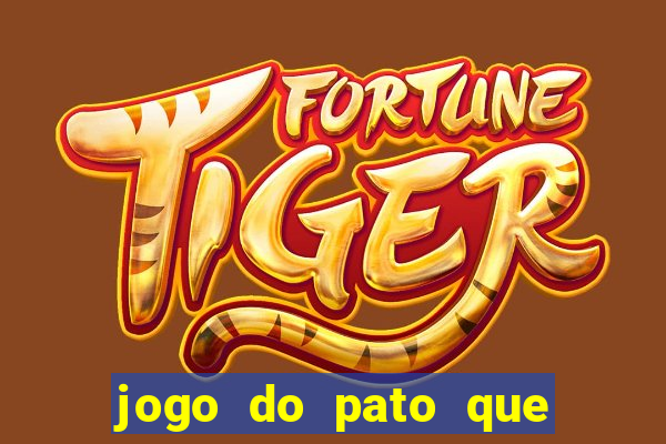 jogo do pato que ganha dinheiro