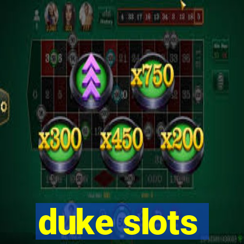 duke slots