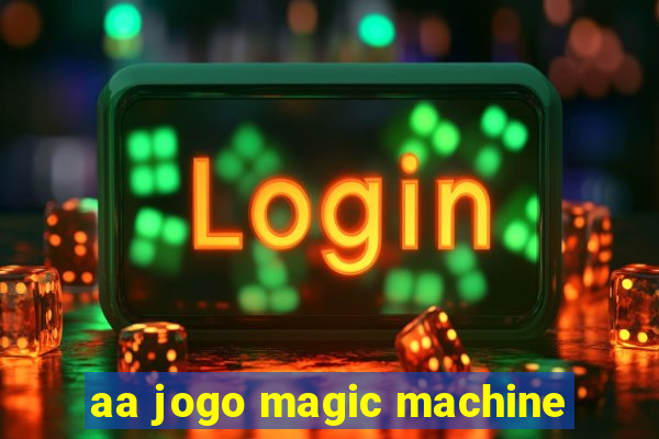 aa jogo magic machine