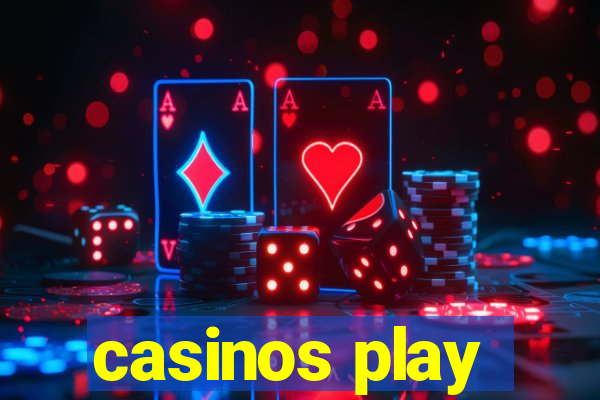 casinos play