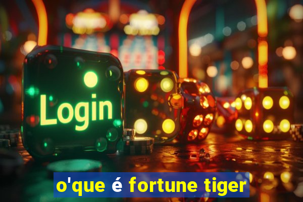 o'que é fortune tiger