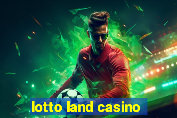 lotto land casino