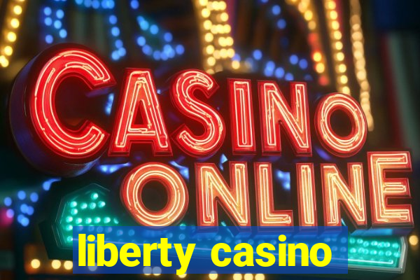 liberty casino