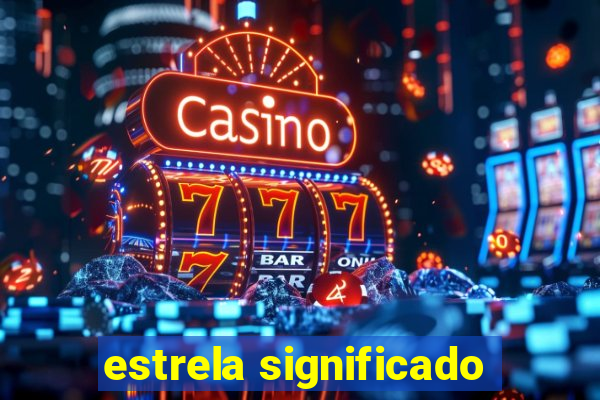 estrela significado