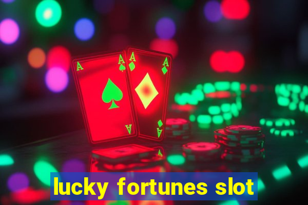 lucky fortunes slot