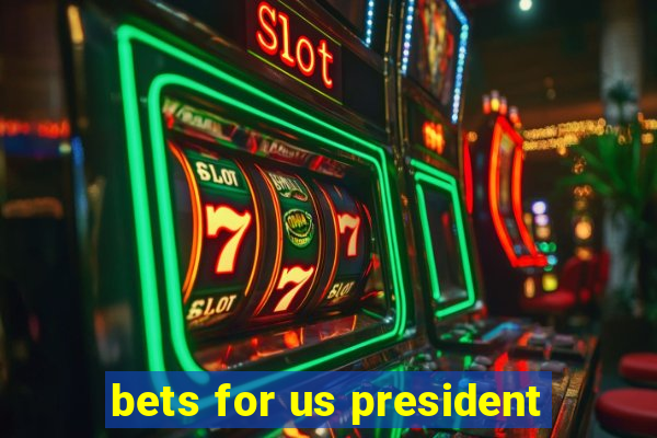 bets for us president