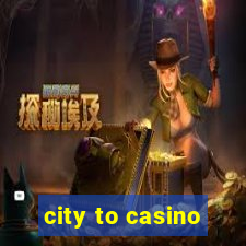 city to casino