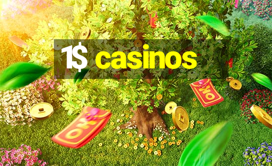 1$ casinos