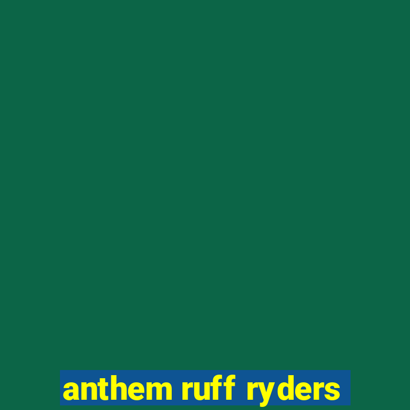 anthem ruff ryders