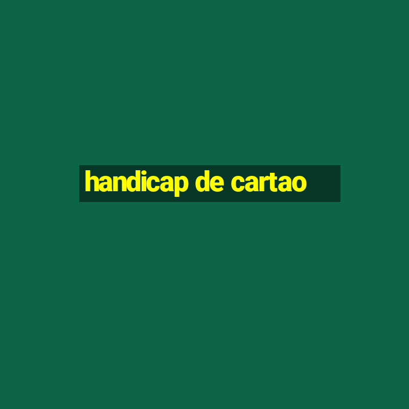 handicap de cartao