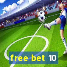 free bet 10