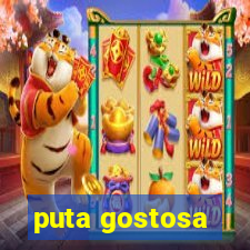 puta gostosa