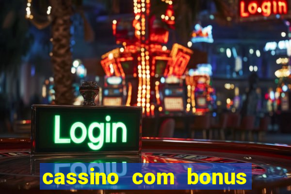 cassino com bonus de cadastro