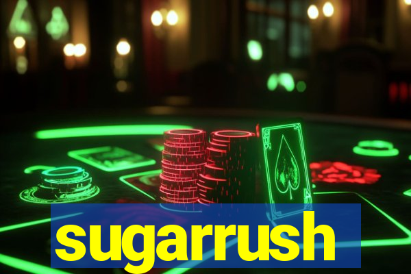 sugarrush