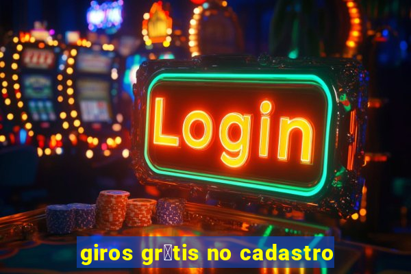 giros gr谩tis no cadastro