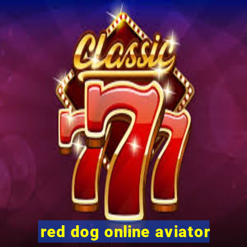 red dog online aviator