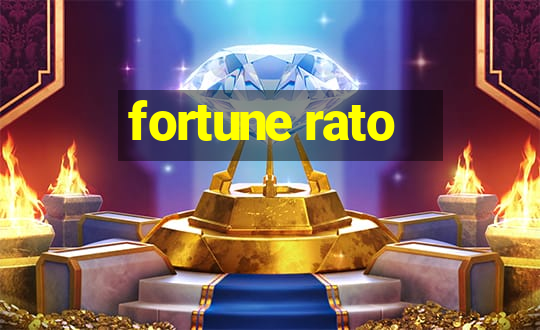 fortune rato