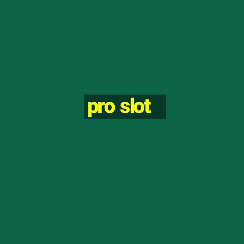 pro slot