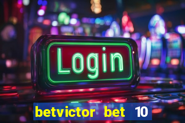 betvictor bet 10 get 40 terms