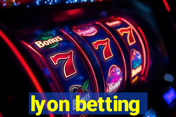 lyon betting