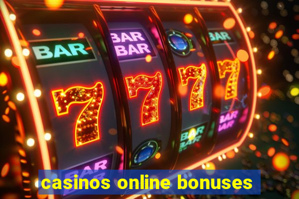 casinos online bonuses