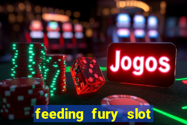 feeding fury slot free play