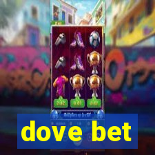 dove bet