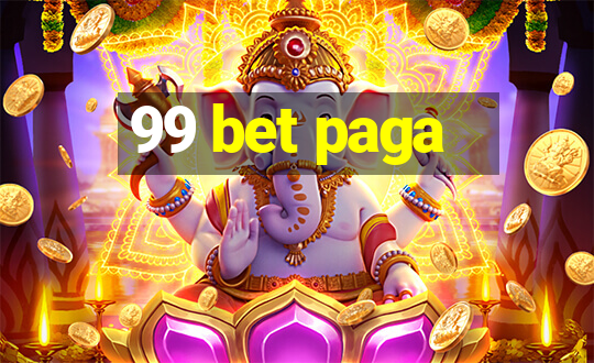 99 bet paga