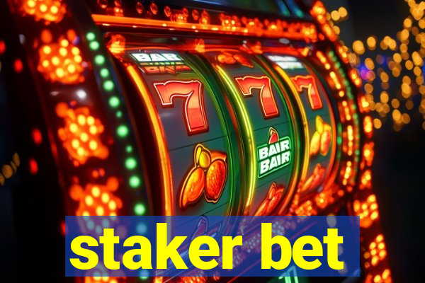 staker bet