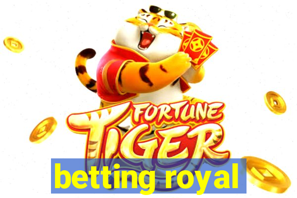 betting royal