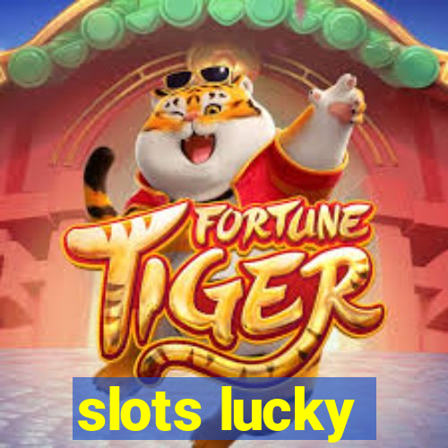 slots lucky