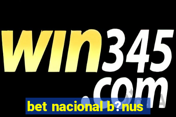 bet nacional b?nus