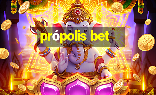 própolis bet