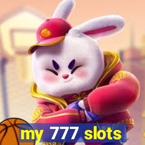 my 777 slots