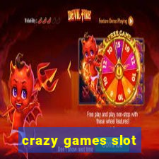 crazy games slot