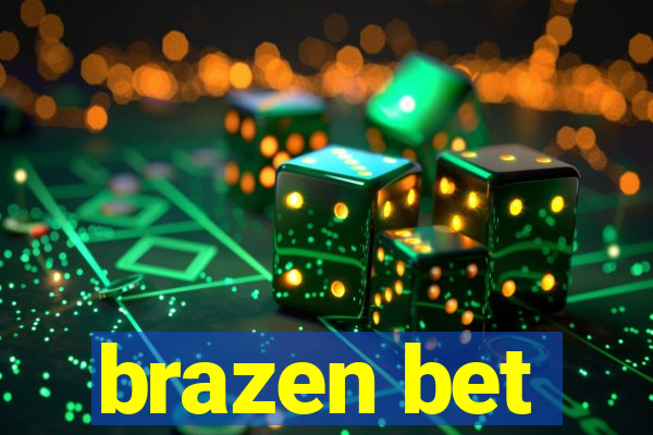 brazen bet