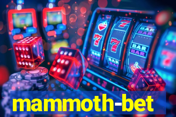 mammoth-bet