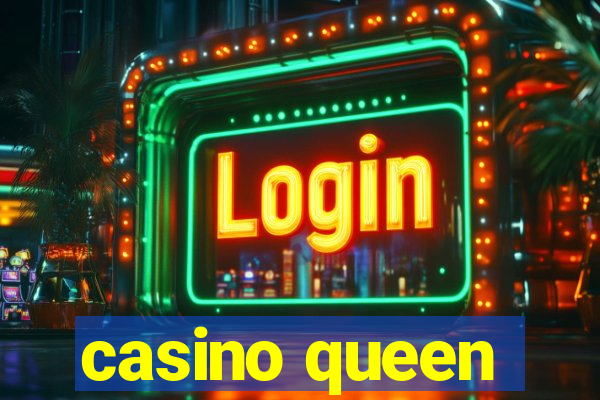 casino queen