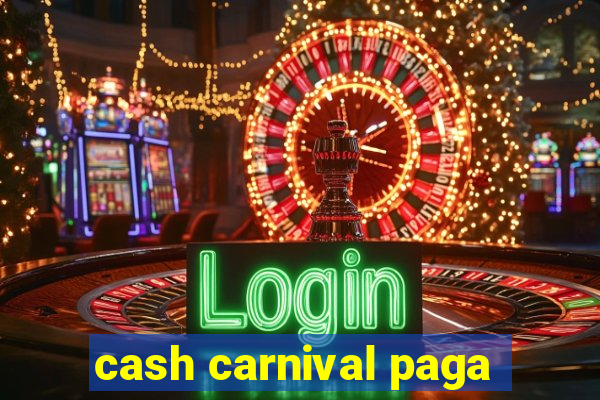 cash carnival paga