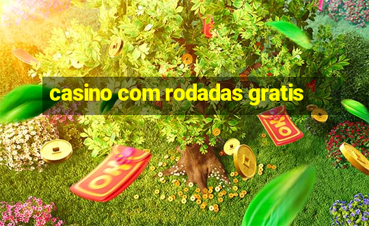 casino com rodadas gratis