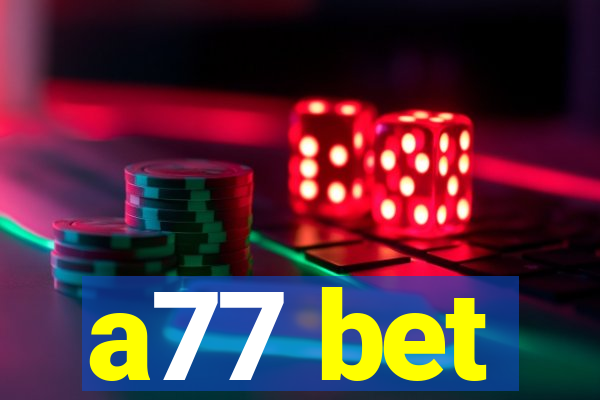 a77 bet