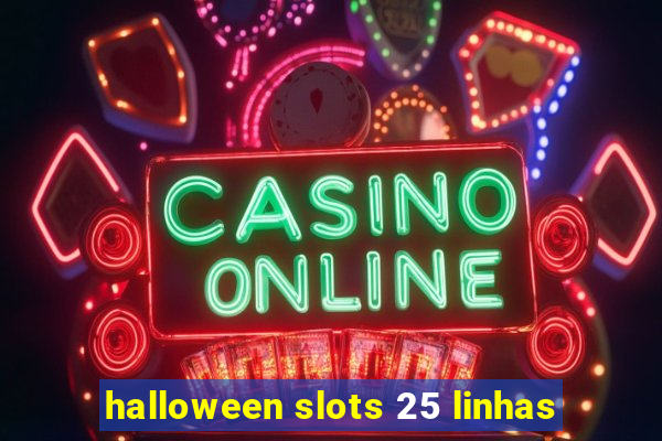 halloween slots 25 linhas