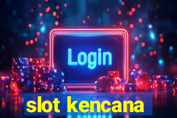 slot kencana