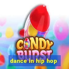 dance in hip hop