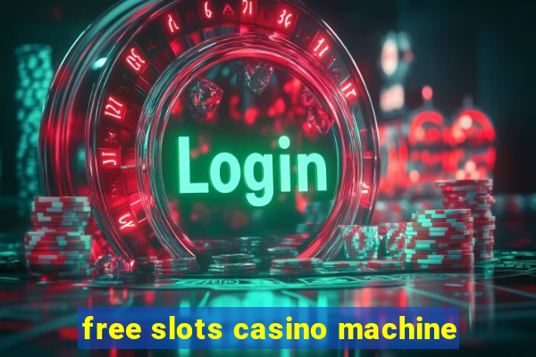 free slots casino machine