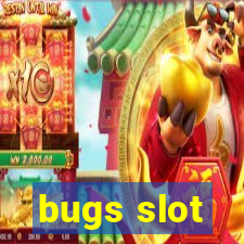 bugs slot