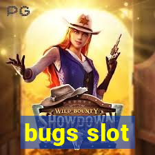 bugs slot