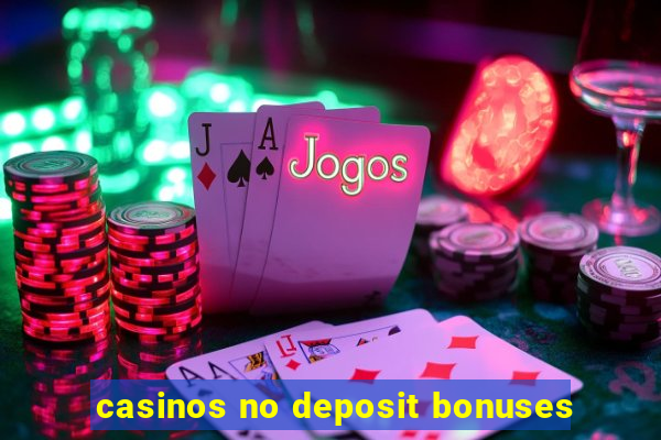 casinos no deposit bonuses