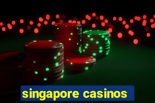 singapore casinos